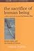 The Sacrifice of Human Being: British Rule and the Konds of Orissa by Padel Felix (2001-06-01) Paperback