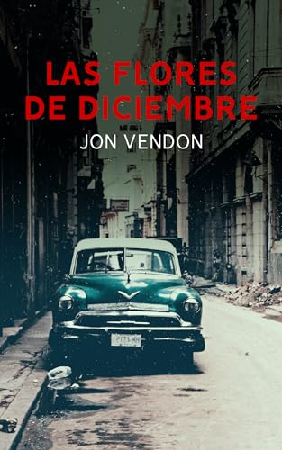 Las flores de diciembre (Spanish Edition)