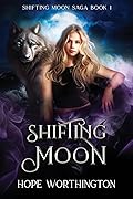 Shifting Moon: Shifting Moon Saga, Book 1