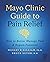 Mayo Clinic Guide to Pain Relief: How to Better Manage Pain and Regain Function
