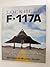 Lockheed F-117A: Operation and Development of the Stealth Fighter by Bill Sweetman (1990-09-03)