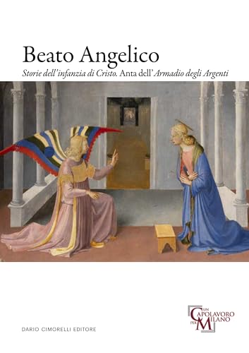 Beato Angelico. Storie dell'infanzia di Cristo. Anta dell'Armadio degli Argenti (Paperback)