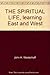 The Spiritual Life: Learning East and West by John H. Westerhoff (1982-01-01)