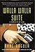 Walla Walla Suite: (A Room with No View) A Novel