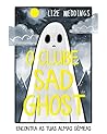 O Clube Sad Ghost by Lize Meddings