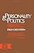 Personality and Politics: Problems of Evidence, Inference, and Conceptualization by Fred I. Greenstein (1975-03-17)