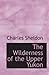 The Wilderness of the Upper...