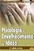Psicologia do Envelheciment...