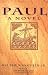 Paul: A Novel by Walter Wangerin (2001-11-01)
