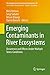 Emerging Contaminants in River Ecosystems: Occurrence and Effects Under Multiple Stress Conditions (The Handbook of Environmental Chemistry) (2016-04-10)