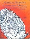 Criminal Evidence Laboratory Manual: An Introduction to the Crime Laboratory