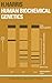 Human Biochemical Genetics by Harris, H. published by Cambridge University Press (1966) [Paperback]
