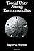 Toward Unity among Environmentalists by Bryan G. Norton (1994-09-01)