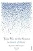Take Me to the Source: In Search of Water by Rupert Wright (2009-07-02)