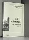 L'etat Animateur: Essai Sur La Politique De La Ville L'etat Animateur: Essai Sur La Politique De La Ville