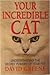 Your Incredible Cat: Understanding the Secret Powers of Your Pet by David Greene (1995-05-24)