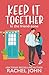 Keep It Together (Sworn to Loathe You #4)
