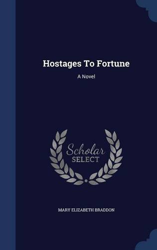 Hostages To Fortune: A Novel by Mary Elizabeth Braddon (2015-08-22)
