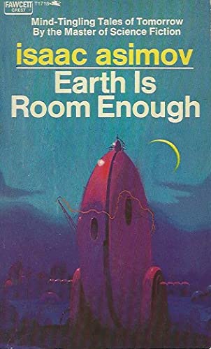 Earth is room enough : science fiction tales of our own planet.