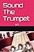 Sound The Trumpet: STT