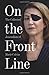 On the Front Line: The Collected Journalism of Marie Colvin by Colvin, Marie (2013) Paperback