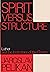 Spirit Versus Structure: Luther and the Institutions of the Church