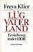 Lüg Vaterland: Erziehung in der DDR (German Edition)