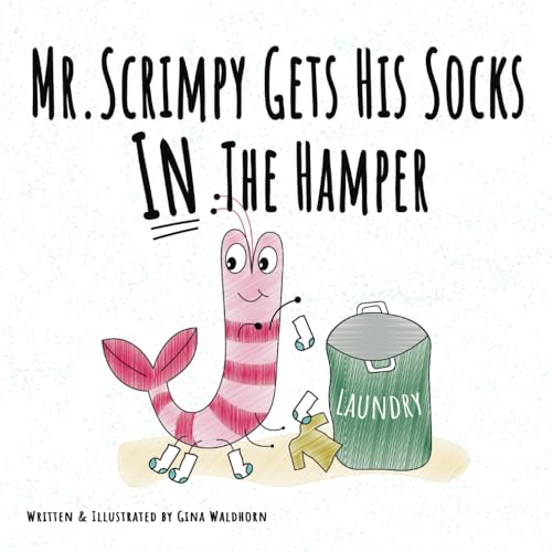 Mr. Scrimpy Gets His Socks in the Hamper (Paperback)