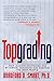 Topgrading by Bradford D. Smart