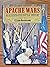Apache Wars: An Illustrated Battle History
