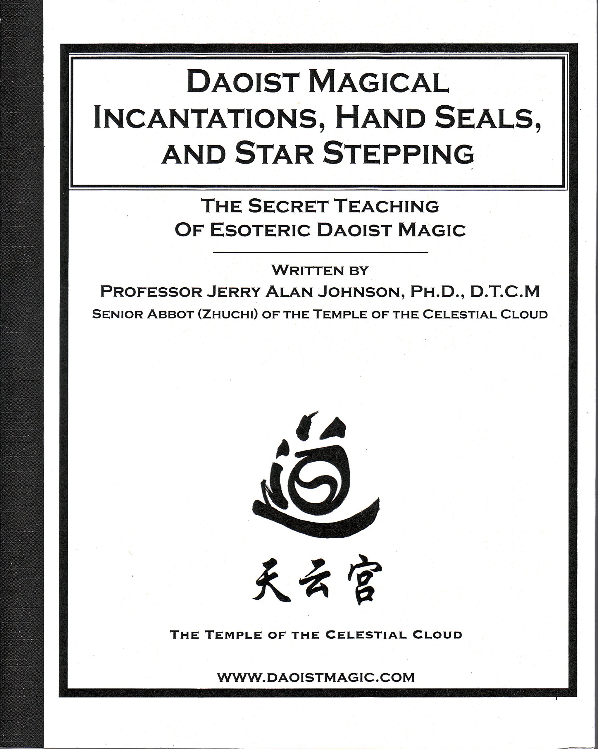 Daoist Magical Incantations, Hand Seals, and Star Stepping: The Secret Teaching of Esoteric Daoist Magic (Paperback)