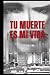 Tu muerte es mi vida (Victorino valerio) by Les Quintero