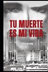 Tu muerte es mi vida (Victorino valerio) by Les Quintero
