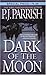 Dark of the Moon (Louis Kincaid) by Parrish, P.J. (January 1, 2005) Mass Market Paperback