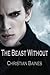 The Beast Without by Christian Baines (2013-03-27)
