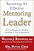 [Becoming an Effective Mentoring Leader: Proven Strategies for Building Excellence in Your Organization] [By: Rothwell, William] [January, 2013]