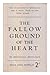 The fallow ground of the heart