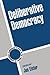 Deliberative Democracy (Cambridge Studies in the Theory of Democracy) by Elster (2008-01-12)