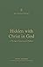 Hidden with Christ in God: A Theology of Colossians and Philemon