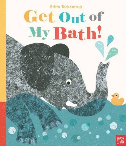 Get Out Of My Bath by Britta Teckentrup (7-May-2015) Hardcover
