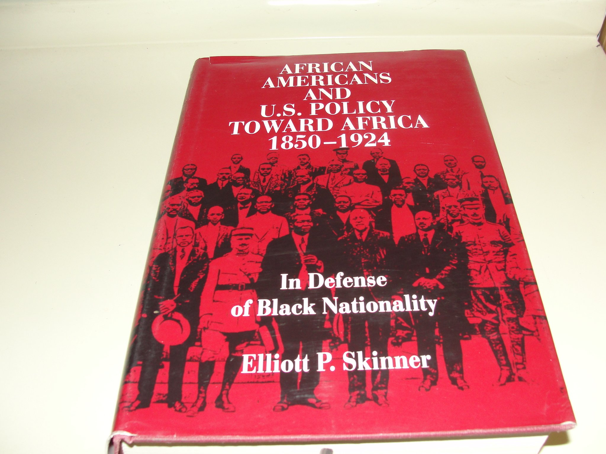 African Americans and U.S. Policy Toward Africa, 1850-1924: In Defense of Black Nationality (Hardcover)