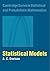 Statistical Models (Cambridge Series in Statistical and Probabilistic Mathematics) 1st edition by Davison, A. C. (2008) Paperback
