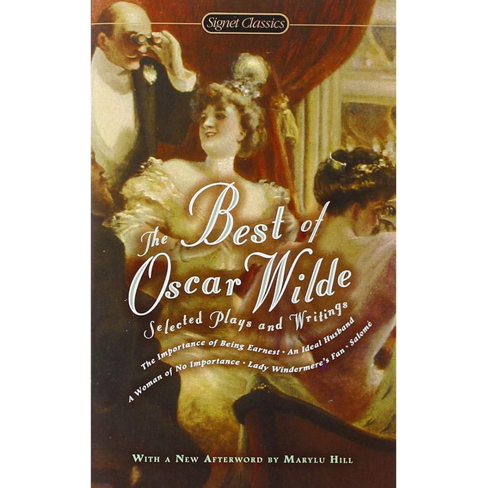 The Best of Oscar Wilde: Selected Plays and Literary Criticism