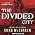 The Divided City: Gregor Re...