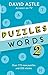 Puzzles and Words 2 by David Astle (2013-01-12)