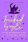Tricked by my Ex by J. Sterling