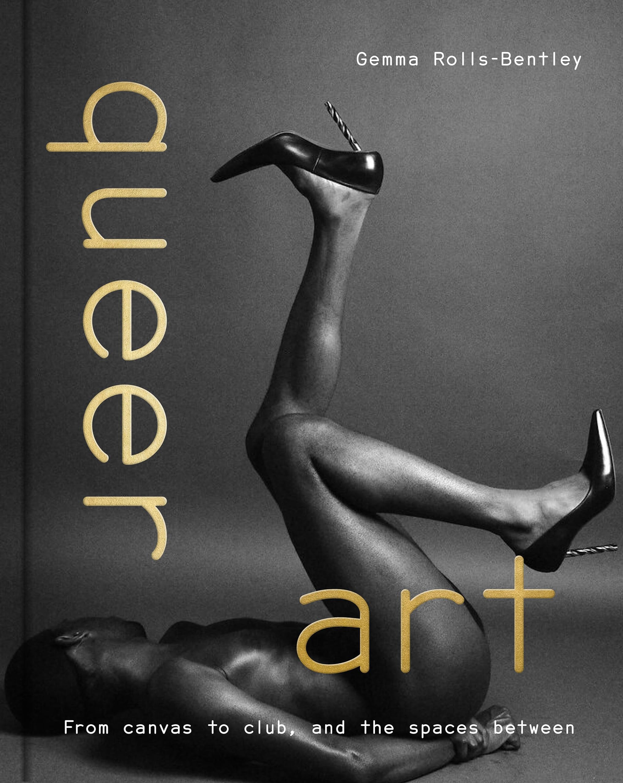 Queer Art: From Canvas to Club, and the Spaces Between (Hardcover)