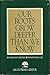 Our Roots Grow Deeper Than We Know: Pennsylvania Writers/Pennsylvania Life