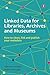 Linked Data for Libraries, Archives and Museums: How to Clean, Link and Publish Your Metadata by Seth van Hooland (2014-06-18)