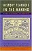 History Teachers in the Making by Arthur, James, Pendry, Anna, Husbands, Christopher T. (1998) Paperback